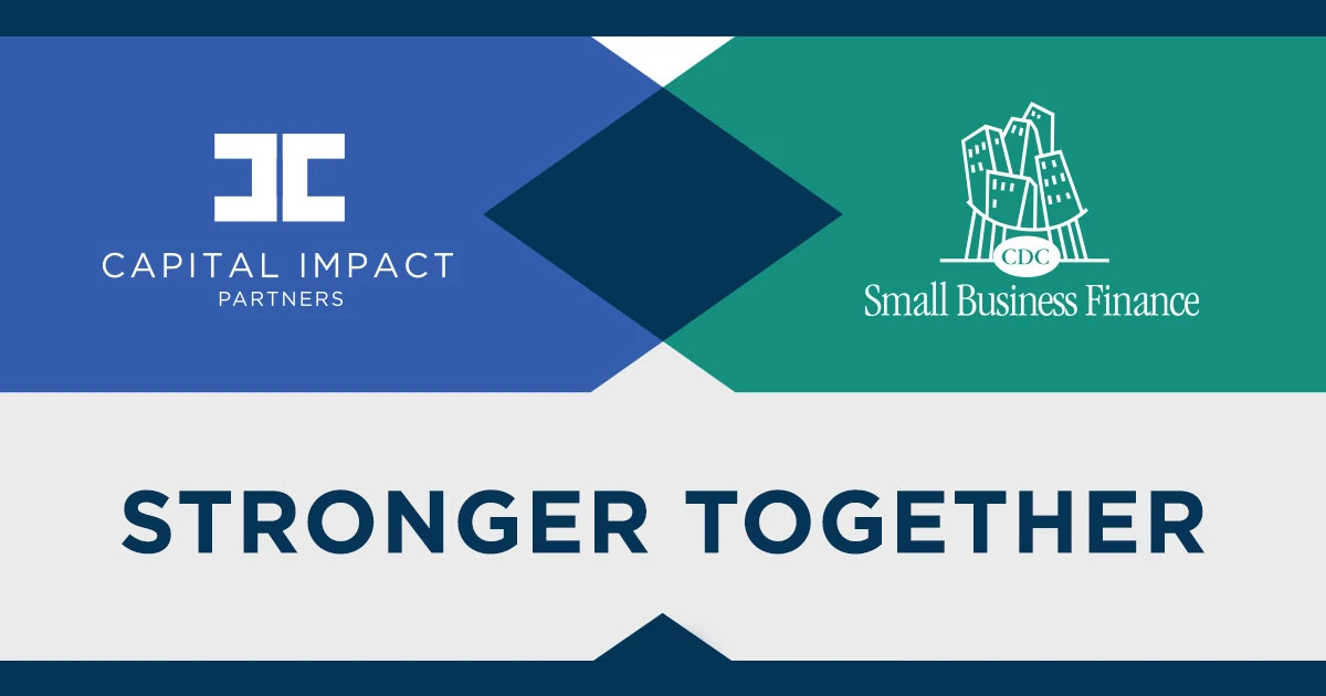 Capital Impact Partners and CDC Small Business Finance, side-by-side. Below the logos is the headline, "Stronger Together"